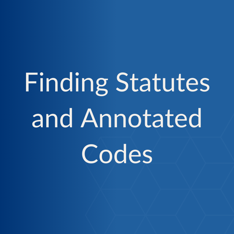 Finding Statutes and Annotated Codes